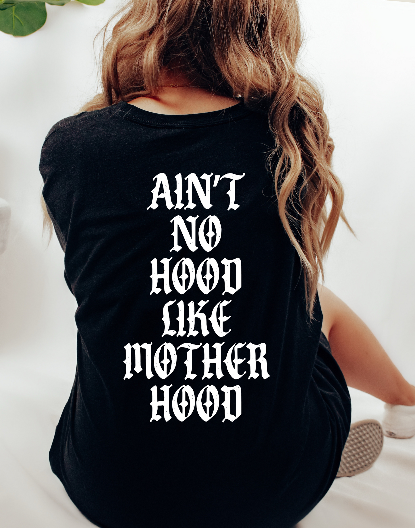 Ain't No Hood Like Motherhood Tee