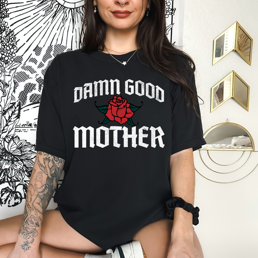 Damn Good Mother Tee