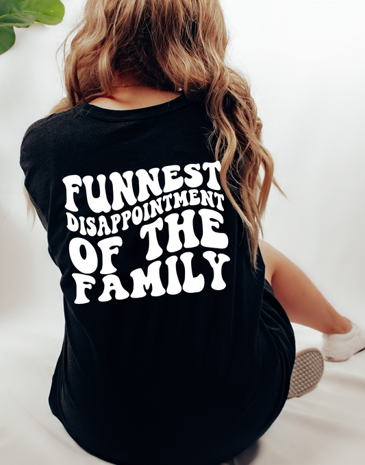 Funnest Disappointment Of The Family Tee